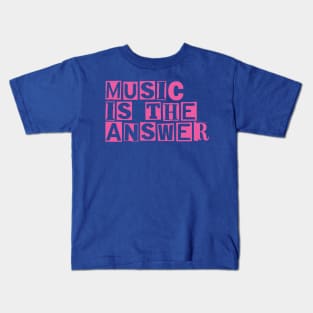 music is the answer 1 Kids T-Shirt